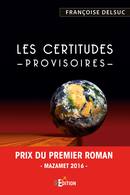 Les certitudes provisoires - Françoise  DELSUC - IS Edition