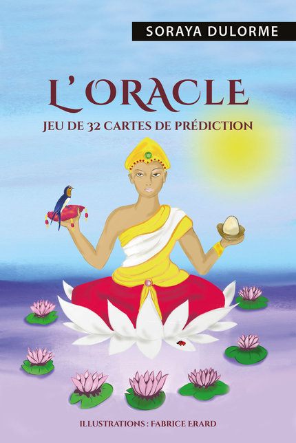 L'Oracle - Jeu de 32 cartes pour prédire l'avenir - Soraya DULORME - IS Edition