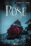 Rose -  Le Prof de l'être - IS Edition