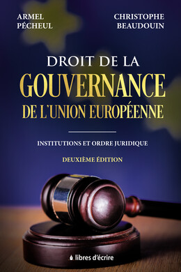Droit de la gouvernance de l’Union européenne (Deuxième édition) -  - Libres d'écrire